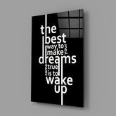 Wake Up Dreams Black and White Glass Wall Art