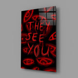 They See You Red Scrawl Eyes Glass Wall Art