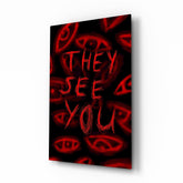 They See You Red Scrawl Eyes Glass Wall Art