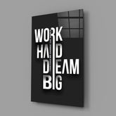 Work Hard Dream Big Typography Glass Wall Art