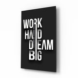 Work Hard Dream Big Typography Glass Wall Art