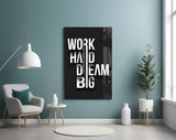Work Hard Dream Big Typography Glass Wall Art