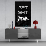 Get Shit Done Glass Wall Art || Designer Collection.