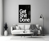 Get Shit Done Glass Wall Art || Designer Collection.