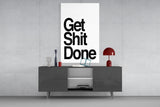 Get Shit Done Glass Wall Art || Designer Collection