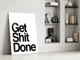 Get Shit Done Glass Wall Art || Designer Collection