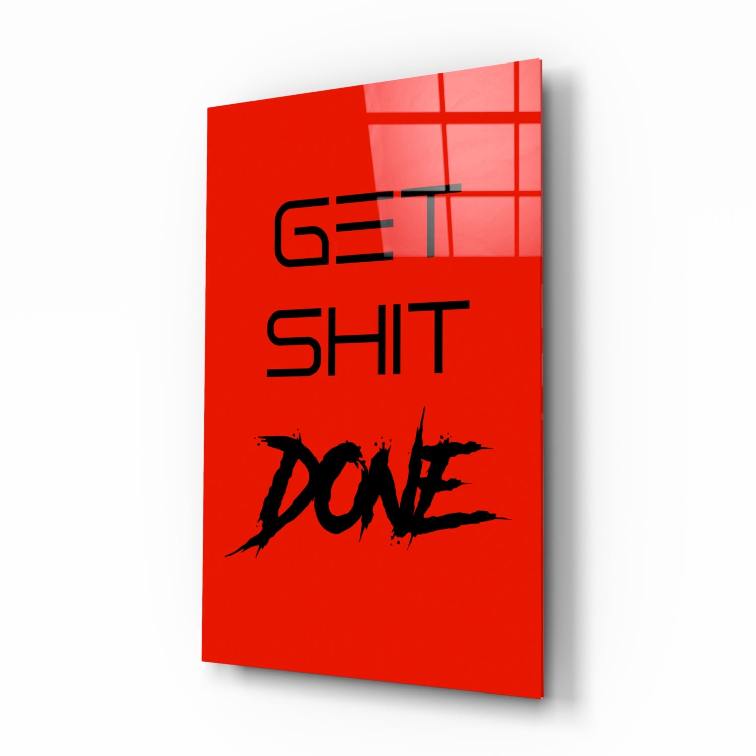 Get Shit Done Glass Wall Art || Designer Collection.