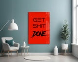 Get Shit Done Glass Wall Art || Designer Collection.