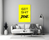 Get Shit Done Glass Wall Art || Designer Collection.