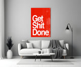 Get Shit Done Glass Wall Art || Designer Collection.