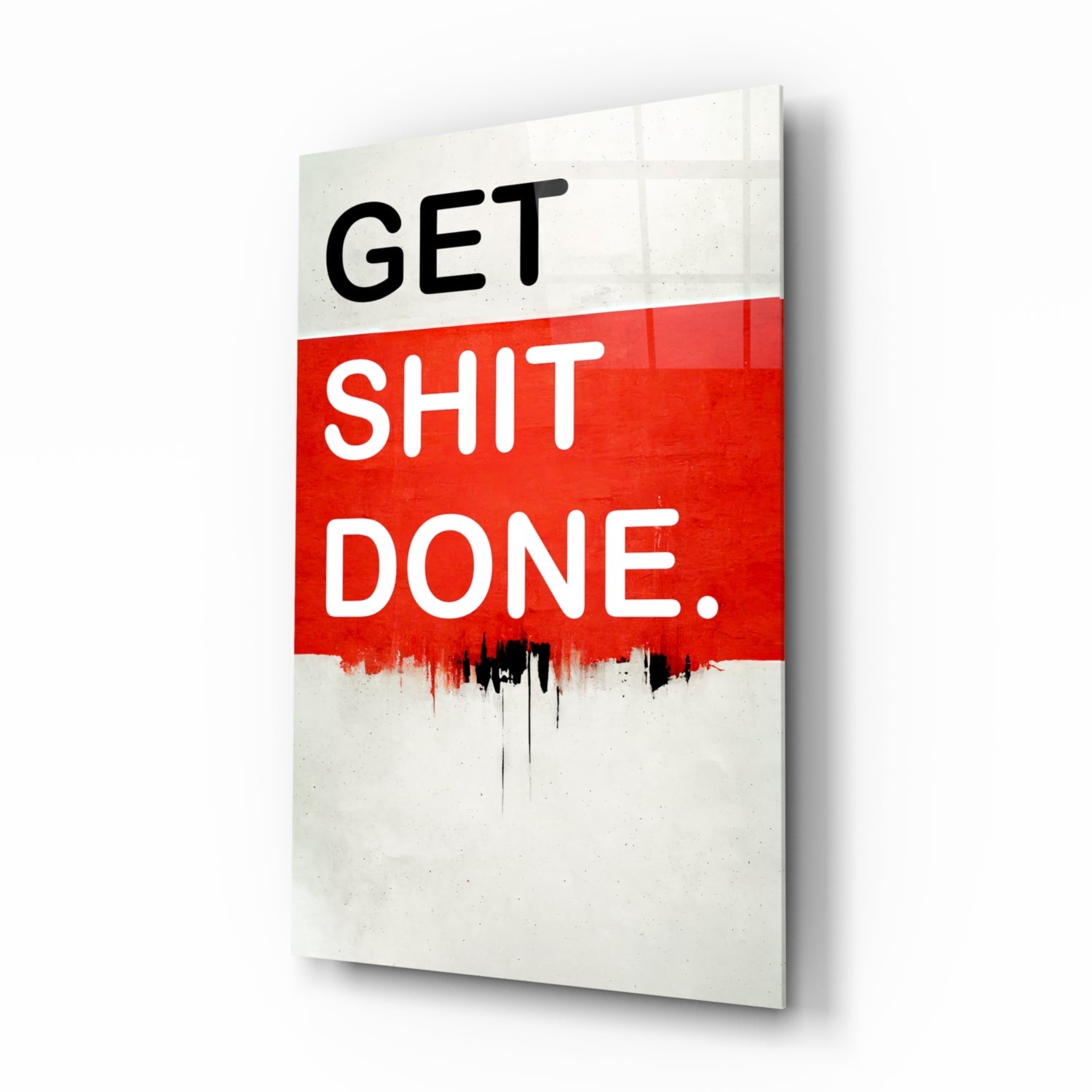 Get Shit Done Glass Wall Art || Designer Collection.