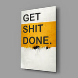 Get Shit Done Glass Wall Art || Designer Collection.