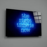 “The Right Time Is Now” Glass Wall Art.