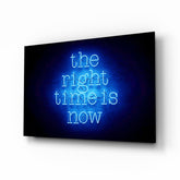 “The Right Time Is Now” Glass Wall Art.