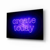 “Create Today” Glass Wall Art.