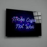 “Make Coffee not War” Glass Wall Art.