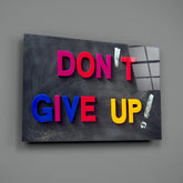 Don't Give Up Glass Wall Art.