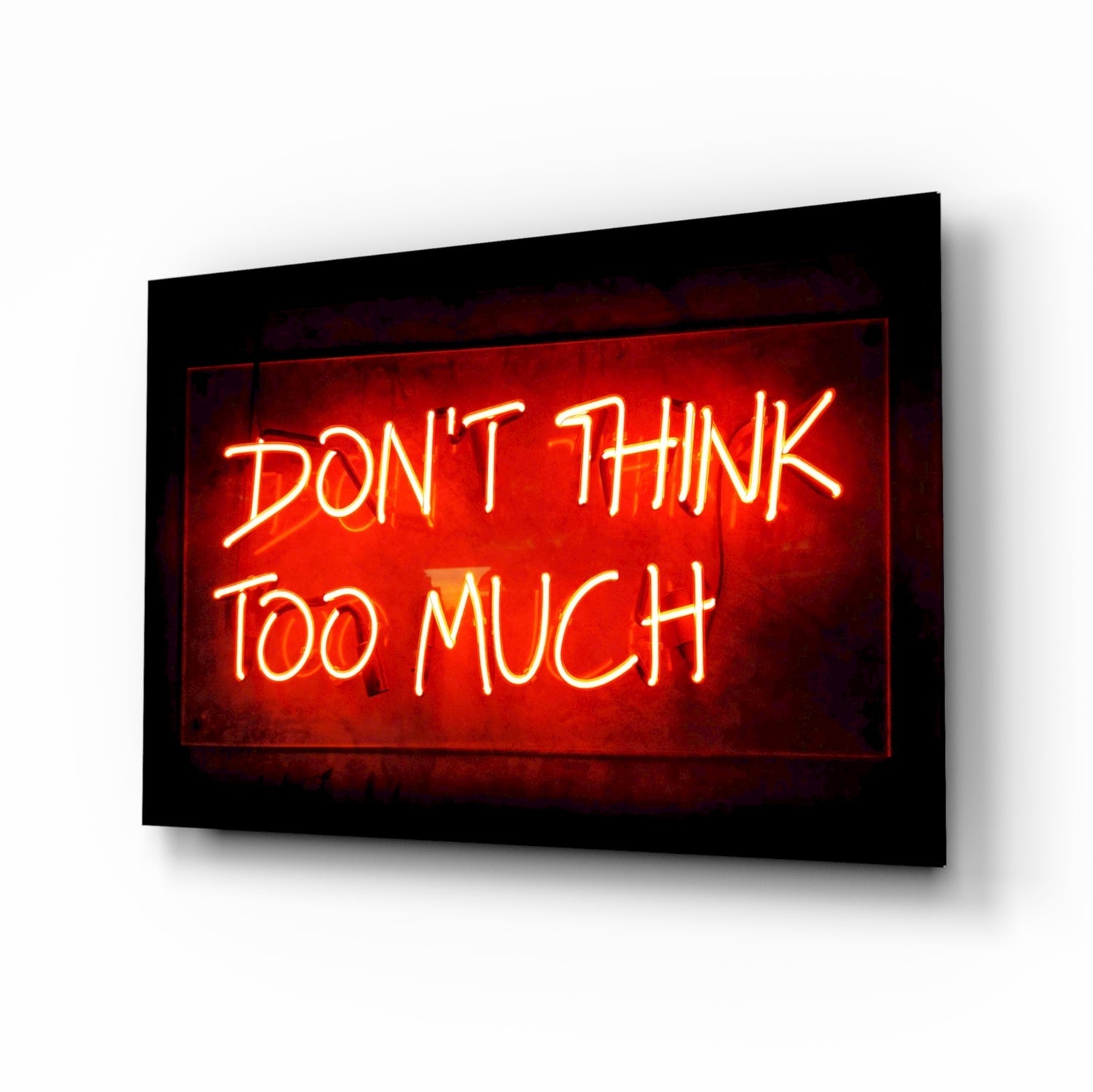 Don'T Think Too Much Glass Wall Art.