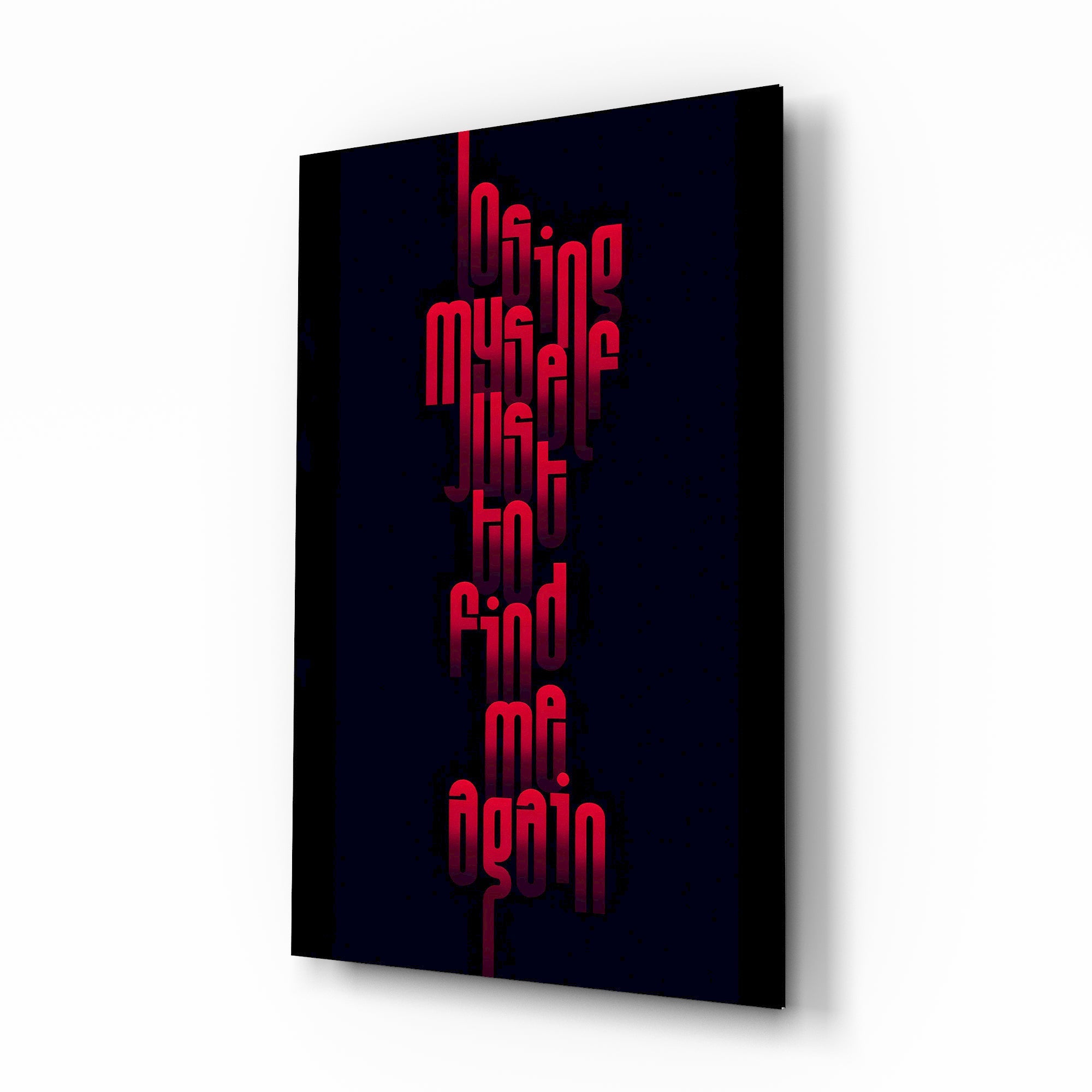 Lost Myself Just to Find Me Again Glass Wall Art