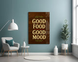 Good Food Good Mood Glass Wall Art