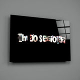 Why so Serious? Glass Art.