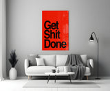 Get Shit Done Glass Wall Art  || Designer Collection.